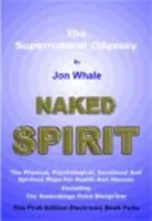 Nahý duch - Nadpřirozená odysea - Naked Spirit - The Supernatural Odyssey