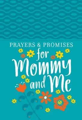 Modlitby a přísliby pro maminku a mě - Prayers & Promises for Mommy and Me