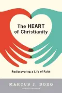 Srdce křesťanství: Znovuobjevení života ve víře - The Heart of Christianity: Rediscovering a Life of Faith