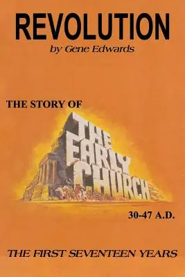 Revoluce: Příběh rané církve - prvních sedmnáct let - Revolution: The Story of the Early Church - The First Seventeen Years