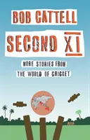 Druhá XI - Další příběhy ze světa kriketu - Second XI - More Stories from the World of Cricket