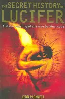 Tajné dějiny Lucifera (nové vydání) (Picknett Lynn (Autor)) - Secret History of Lucifer (New Edition) (Picknett Lynn (Author))