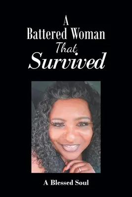 Zbitá žena, která přežila - A Battered Woman That Survived