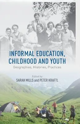 Neformální vzdělávání, dětství a mládež: Dětství a mládež: geografie, historie, praxe - Informal Education, Childhood and Youth: Geographies, Histories, Practices