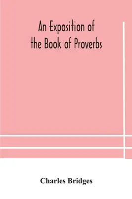 Výklad knihy Přísloví - An exposition of the Book of Proverbs