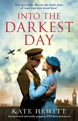 Do nejtemnějšího dne: Emotivní a naprosto strhující historický román z 2. světové války - Into the Darkest Day: An emotional and totally gripping WW2 historical novel