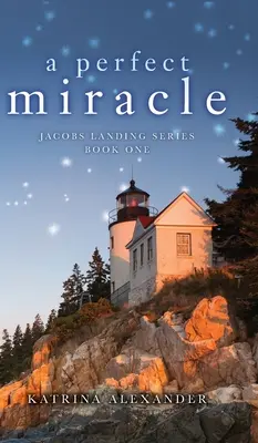 Dokonalý zázrak: Série Jacobs Landing: Kniha první - A Perfect Miracle: Jacobs Landing Series: Book One