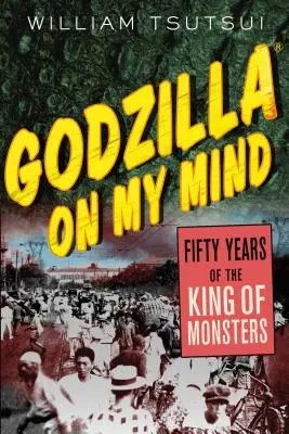 Godzilla on My Mind: Padesát let krále monster - Godzilla on My Mind: Fifty Years of the King of Monsters