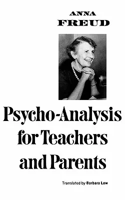Psychoanalýza pro učitele a rodiče - Psycho-Analysis for Teachers and Parents