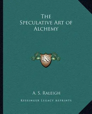 Spekulativní umění alchymie - The Speculative Art of Alchemy