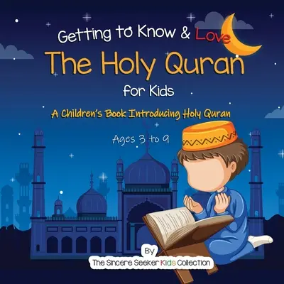 Poznávání a láska ke Koránu: Dětská kniha seznamující s Koránem - Getting to Know & Love the Holy Quran: A Children's Book Introducing the Holy Quran