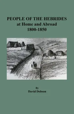 Lidé z Hebrid doma a v zahraničí, 1800-1850 - People of the Hebrides at Home and Abroad, 1800-1850