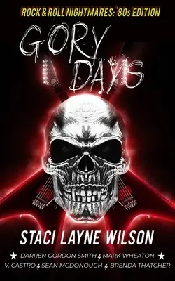 Noční můry z rokenrolu: Krvavé dny: Edice povídek z 80. let - Rock & Roll Nightmares: Gory Days: '80s Edition Short Stories