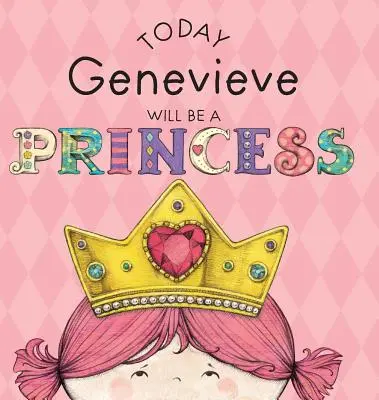 Dnes Genevieve bude princeznou - Today Genevieve Will Be a Princess