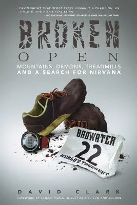 Broken Open: Hory, démoni, běhací pásy a hledání nirvány - Broken Open: Mountains, Demons, Treadmills and a Search for Nirvana