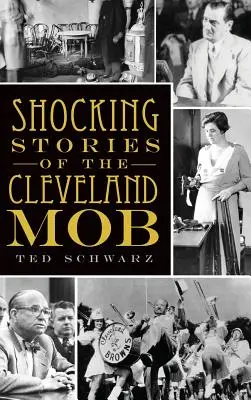 Šokující příběhy clevelandské mafie - Shocking Stories of the Cleveland Mob
