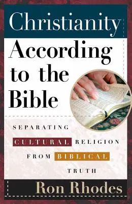 Křesťanství podle Bible: Oddělení kulturního náboženství od biblické pravdy - Christianity According to the Bible: Separating Cultural Religion from Biblical Truth