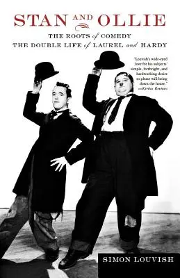Stan a Ollie: Kořeny komedie: Dvojí život Laurela a Hardyho - Stan and Ollie: The Roots of Comedy: The Double Life of Laurel and Hardy