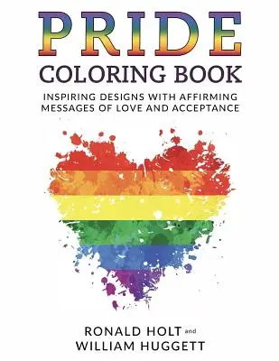 PRIDE Omalovánky: Inspirativní vzory s potvrzujícími poselstvími lásky a přijetí - PRIDE Coloring Book: Inspiring Designs with Affirming Messages of Love and Acceptance