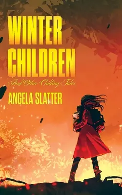 Děti zimy a jiné mrazivé příběhy - Winter Children and Other Chilling Tales