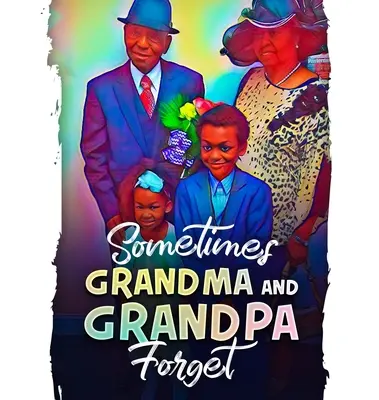 Babička a dědeček někdy zapomínají - Sometimes Grandma and Grandpa Forget
