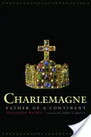 Karel Veliký: Otec kontinentu - Charlemagne: Father of a Continent