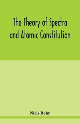 Teorie spekter a složení atomů - The theory of spectra and atomic constitution