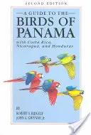 Průvodce ptáky Panamy: S Kostarikou, Nikaraguou a Hondurasem. - A Guide to the Birds of Panama: With Costa Rica, Nicaragua, and Honduras
