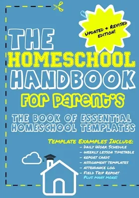 Příručka domácího vzdělávání pro rodiče: Příručka pro rodiče: Kniha základních šablon pro domácí školu - The Homeschool Handbook for Parent's: The Book of Essential Homeschool Templates