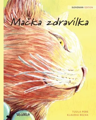 Mačka zdravilka: slovinské vydání The Healer Cat (Kočka léčitelka) - Mačka zdravilka: Slovenian Edition of The Healer Cat