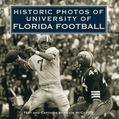 Historické fotografie fotbalové univerzity na Floridě - Historic Photos of University of Florida Football