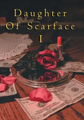 Dcera zjizvené tváře I - Daughter of Scarface I