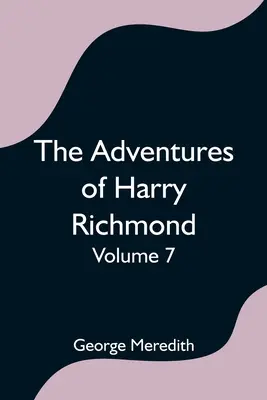 Dobrodružství Harryho Richmonda - 7. díl - The Adventures of Harry Richmond - Volume 7