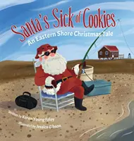 Santa má cukroví plné zuby: Vánoční příběh z východního pobřeží - Santa's Sick of Cookies: An Eastern Shore Christmas Tale
