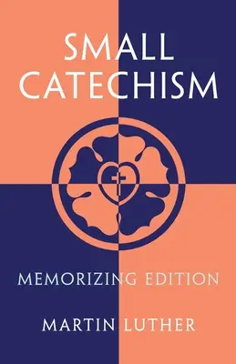 Malý katechismus: Vydání k zapamatování - Small Catechism: Memorizing Edition