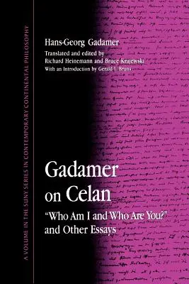 Gadamer o Celanovi: Kdo jsem já a kdo jsi ty? a jiné eseje - Gadamer on Celan: who Am I and Who Are You? and Other Essays