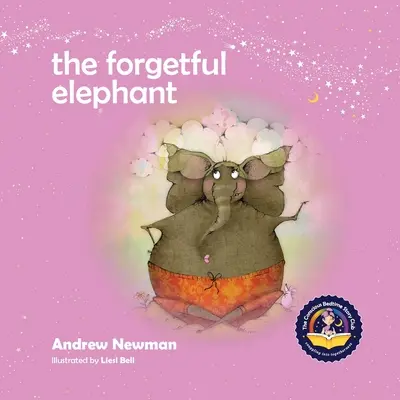 Slon, který zapomíná: Slon: Jak pomoci dětem vrátit se ke svému pravému já, když zapomenou, kdo jsou. - The Forgetful Elephant: Helping Children Return To Their True Selves When They Forget Who They Are.