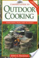 Průvodce táborníka vařením v přírodě: Vše od ohně až po přípravu pokrmů - Camper's Guide to Outdoor Cooking: Everything from Fires to Fixin's