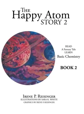 Šťastný příběh atomu 2: Přečtěte si fantasy příběh Naučte se základy chemie Kniha 2 - The Happy Atom Story 2: Read a Fantasy Tale Learn Basic Chemistry Book 2