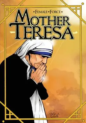 Ženská síla: Matka Tereza: grafický román - Female Force: Mother Teresa- A Graphic Novel