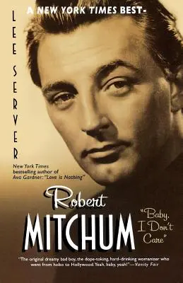 Robert Mitchum: Zlato, je mi to jedno - Robert Mitchum: Baby, I Don't Care