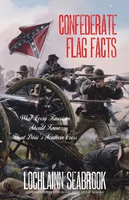 Fakta o vlajce Konfederace: Co by měl každý Američan vědět o jižanském kříži v Dixie? - Confederate Flag Facts: What Every American Should Know About Dixie's Southern Cross