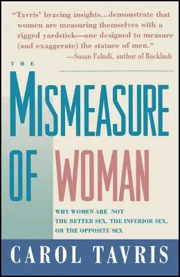 Špatná míra ženy: Proč ženy nejsou lepším pohlavím, podřadným pohlavím nebo opačným pohlavím? - Mismeasure of Woman: Why Women Are Not the Better Sex, the Inferior Sex, or the Opposite Sex
