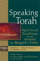 Mluvící Tóra, 2. díl: Duchovní učení od maggidova stolu - Speaking Torah Vol 2: Spiritual Teachings from Around the Maggid's Table