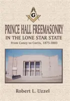 Zednářství Prince Hall ve státě Osamělá hvězda - Prince Hall Freemasonry in the Lone Star State
