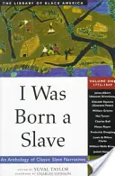 Narodil jsem se jako otrok, 1: Antologie klasických vyprávění o otrocích: 1772-1849 - I Was Born a Slave, 1: An Anthology of Classic Slave Narratives: 1772-1849