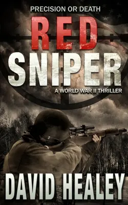 Červený odstřelovač: Thriller z druhé světové války - Red Sniper: A World War II Thriller
