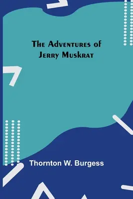 Dobrodružství Jerryho Muskrata - The Adventures Of Jerry Muskrat