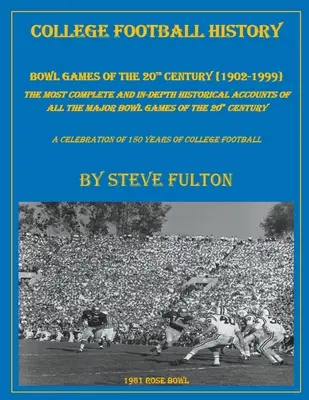 Historie vysokoškolského fotbalu Bowl Games 20. století - College Football History Bowl Games of the 20th Century