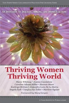 Prosperující ženy Prosperující svět: Pozvánka k dialogu, uzdravení a inspirativním činům. - Thriving Women Thriving World: An invitation to Dialogue, Healing, and Inspired Actions